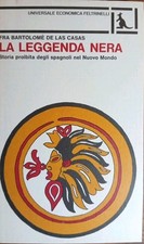 La leggenda nera Storia proibita spagnoli Fra Bartolomé de las Casas 1981
