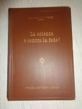 LA SCIENZA è CONTRO LA FEDE?  di Giovanni Perez * Ed. Favero /239/