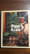 PIANTE IN CASA - TUTTI I SEGRETI PER CURARE LE PIANTE ORNAMENTALI - 1976 RIZZOLI