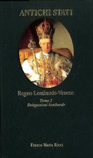 REGNO LOMBARDO - VENETO TOMO I DELEGAZIONI LOMBARDE 1815 / 1859 di DELLA PERUTA 