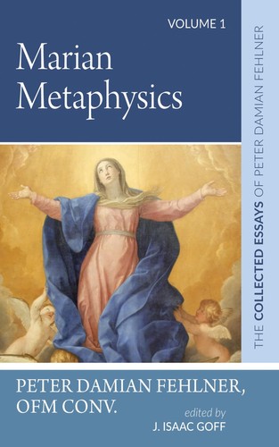 Marian metaphysics the - metaphysics:,