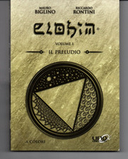MAURO BIGLINO RICCARDO RONTINI Elohim volume 1 Il preludio a colori Uno editori
