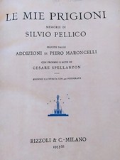 Le mie prigioni Silvio Pellico ed illustrata Rizzoli 1933 Spellanzon Maroncelli