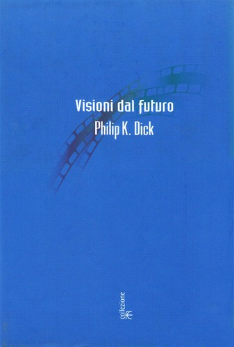 Visioni dal futuro - di, dick