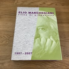 ELIO MARCHEGIANI. LINEE DI PRODUZIONE 1957-2007 PANDOLFO MARCHEGIANI - TROISI