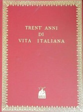 TRENT' ANNI DI VITA ITALIANA. 2VV CAPORILLI PIETRO NASTASI 1967  RILEGATO