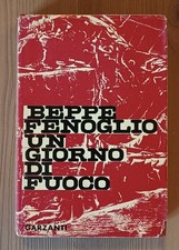 Un giorno di fuoco. Beppe Fenoglio. Prima edizione. 29 Aprile 1963 Garzanti.