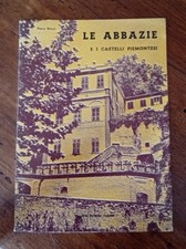 LE ABBAZIE E I CASTELLI PIEMONTESI - Piero Rossi - Ed. Sereno 1970 - Forno  L1