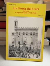 LA FESTA DEI CERI durante il regime fascista 1931-1940 vol. VI Adolfo Barbi 2001