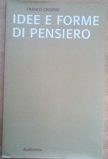Idee e forme di pensiero. Franco Crispini. Rubettino, 2003