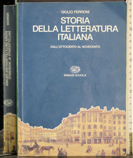 STORIA LETTERATURA ITALIANA. DALL'OTTOCCENTO AL NOVECENTO. FERRONI. EINAUDI.