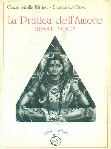 Pratica dell amore bhakti - dell'amore.,
