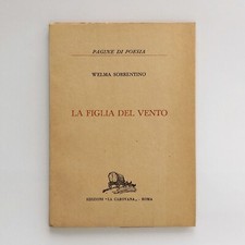 AUTOGRAFATO - Welma Sorrentino - LA FIGLIA DEL VENTO - La Carovana Ed., 1953