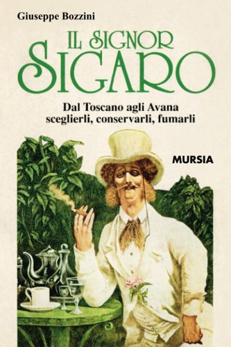 Signor sigaro dal toscano - il,