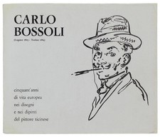 CARLO BOSSOLI (Lugano 1815 - Torino 1884) cinquant'anni di vita europea nei dise