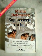 DEFONSECA MISHA - SOPRAVVIVERE COI LUPI - PONTE ALLE GRAZIE PR.EDIZ. APR. 1998