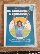 Da Maradona a Maradona. Due anni di storia del Napoli. 1984-85 e 1985-86....