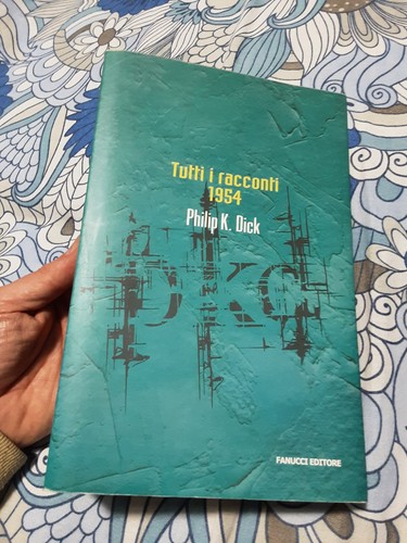 Philip dick tutti i - k.,