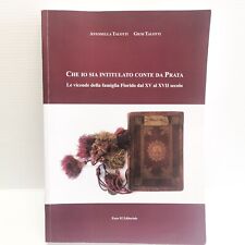 Che io sia intitulato Conte da Prata. Storia Famiglia Florido/Prata di Pordenone