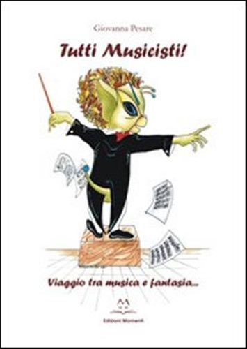 Tutti musicisti viaggio tra - musicisti.,