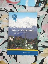 SCIAMO DA 40 ANNI ALPINISMO