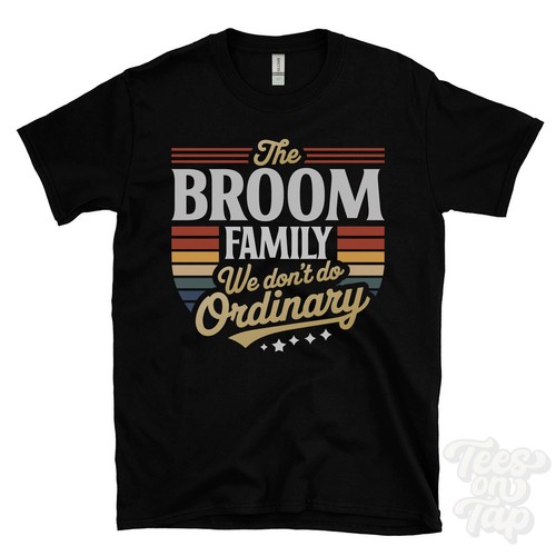 Shirt the broom family we - t-shirt,