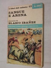 SANGUE E ARENA Blasco Ibanez Casini I libri del sabato 12 1965 libro romanzo di