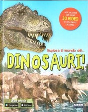 ESPLORA IL MONDO DEI... DINOSAURI! AA.VV. FABBRI EDITORI 2018  RILEGATO