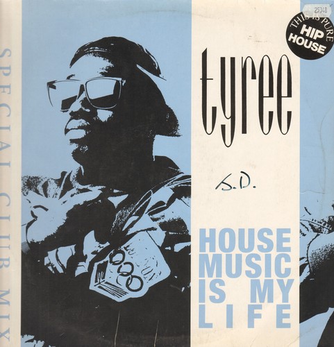Tyree house music my life - tyree,