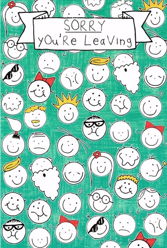 Sorry you leave - sorry,