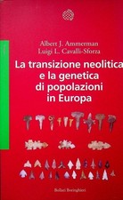 La transizione neolitica e la genetica di popolazioni in Europa. Nuova ed. Tradu