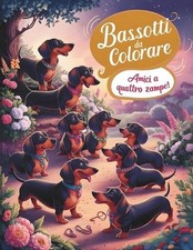 Bassotti da Colorare: Amici a