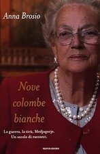 Nove colombe bianche Brosio, Anna