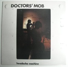 DOCTORS' MOB Headache Machine