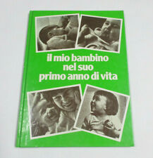 Guida manuale IL MIO BAMBINO NEL SUO PRIMO ANNO DI VITA dr. Maurice Bèbe 