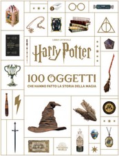 Harry Potter. 100 oggetti che