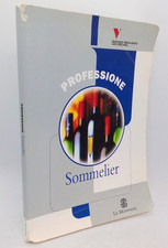 Professione Sommelier. A cura di Gigi Brozzoni. Le Monnier Manuale Enologia Vino