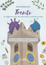 Trento. Un viaggio tra le mura