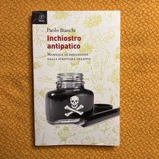 Inchiostro antipatico. Manuale di dissuasione dalla scrittura creativa