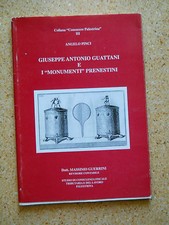 G. Antonio Guattani e i Monumenti prenestini a cura di A.Pinci Palestrina