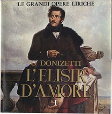 G. DONIZETTI - L'ELISIR D'AMORE - Vol. 1 - GRANDI OPERE LIRICHE 11 - FABBRI ED.