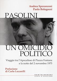 Pasolini omicidio politico - pasolini, un