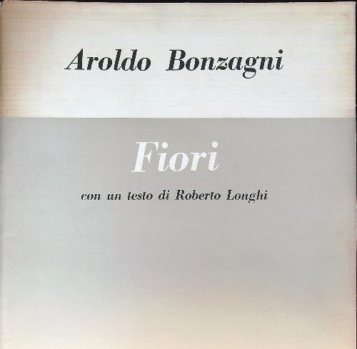 Aroldo bonzaghi fiori longhi - aroldo,