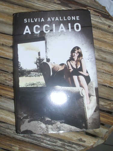 Libro acciaio silvia avallone - acciaio,