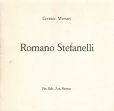 Romano Stefanelli I luoghi, le cose - Fin. Edit. Art. Firenze 1978