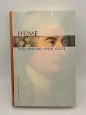Hume . Vita , pensiero, opere scelte - I grandi filosofi - Il sole 24 ore 2007