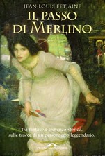 Jean-Louis Fetjaine Il passo di Merlino  Ponte alle Grazie  2005 1a ed.