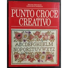 Punto Croce Creativo - R. Deforges - G. Dormann - Ed. Euroclub - 1990