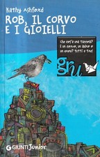 Rob, Il Corvo E I Gioielli - Ashford - Giunti - 1° edizione - GRU - aprile 2008