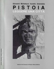 Pistoia. Leggere una città